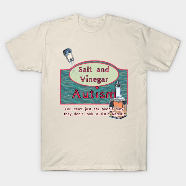 Salt and Vinegar Autism T-Shirt by LondonAutisticsStandingTogether